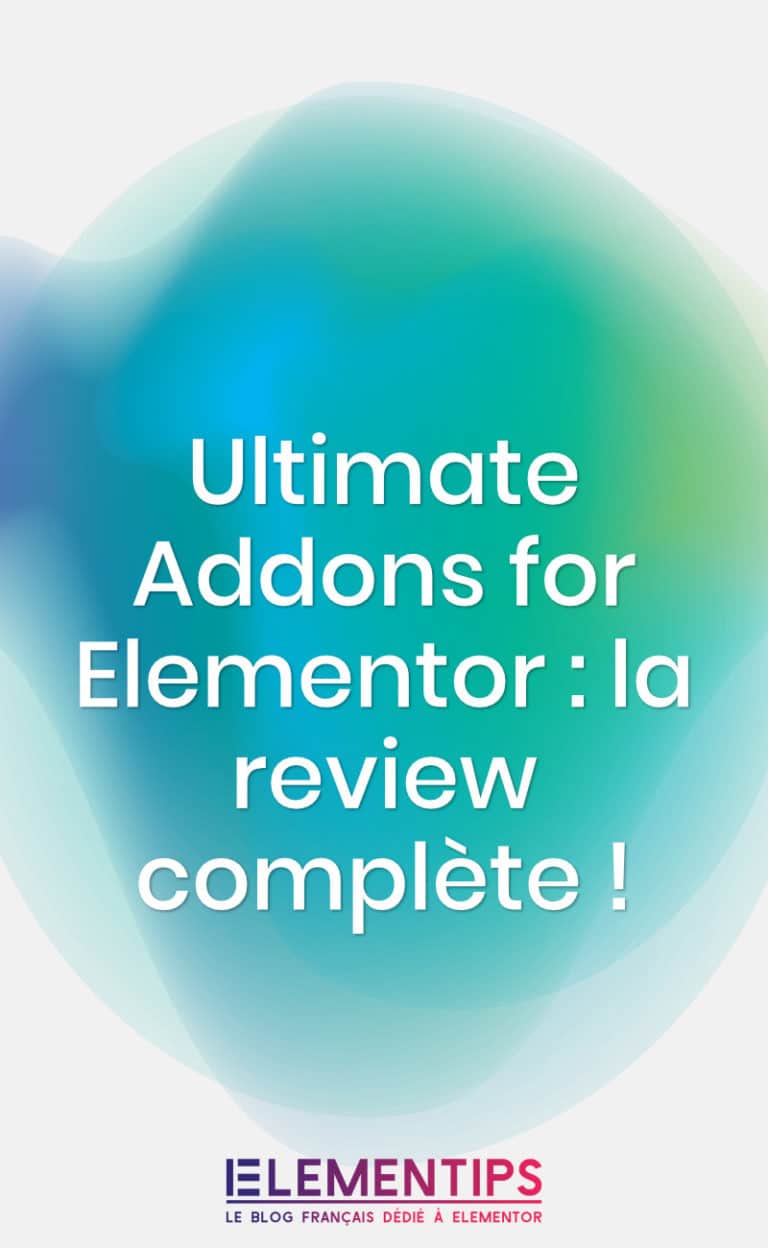 Ultimate Addons for Elementor : la review complète ! | Elementips
